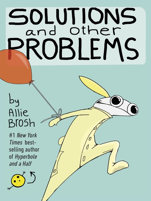 Title details for Solutions and Other Problems by Allie Brosh - Wait list